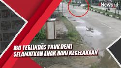 Rekaman CCTV Ibu Terlindas Truk Demi Selamatkan Anak dari Kecelakaan di Kutai Kartanegara