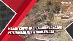 Video Makam Covid-19 di Tarakan Longsor, Peti Jenazah Menyembul Keluar