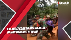 Video Evakuasi Korban Hilang akibat Banjir Bandang di Luwu