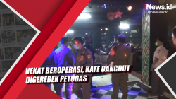 Video Nekat Beroperasi, Kafe Dangdut Digerebek Petugas