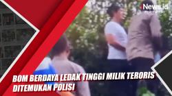 Bom Berdaya Ledak Tinggi Milik Teroris Ditemukan Polisi