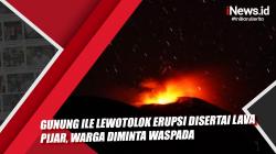 Gunung Ile Lewotolok Erupsi Disertai Lava Pijar, Warga Diminta Waspada