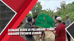 Video Seorang Nenek di Palembang Tewas Dibunuh Cucunya Sendiri<
