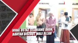 Video Viral, Ustaz Telanjang Dada, Bantah Disebut Wali Allah