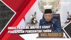 Imbas Pandemi Covid-19, Wapres Sebut Pendapatan Pemerintah Turun hingga Pengangguran Kian Banyak