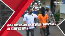 Video Ayah di Sleman Tega Aniaya Anak Tiri Pakai Lidi Panas ke Bibir Korban