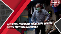 Video Antisipasi Penurunan Tanah, PUPR Siapkan Sistem Penyediaan Air Minum