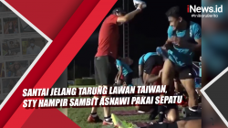 Video Santai Jelang Tarung Lawan Taiwan, STY Hampir Sambit Asnawi Pakai Sepatu