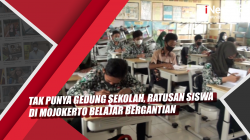 Video Tak Punya Gedung Sekolah, Ratusan Siswa di Mojokerto Belajar Bergantian