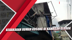Video Kebakaran Rumah Kosong di Kawasan Glodok