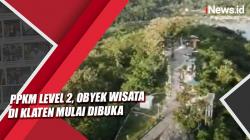 Video  PPKM Level 2, Obyek Wisata di Klaten Mulai Dibuka