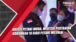 Video Krisis Petani Muda, Menteri Pertanian Kukuhkan 10 Ribu Petani Milenial