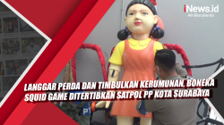 Video Langgar Perda dan Timbulkan Kerumunan, Boneka Squid Game Ditertibkan Satpol PP Kota Surabaya