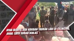 Video Ayah Ibunya Jadi Korban Tabrak Lari di Cilincing, Anak: Saya Sudah Ikhlas