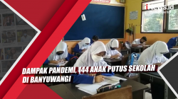 Video Dampak Pandemi, 144 Anak Putus Sekolah di Banyuwangi