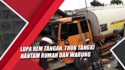 Lupa Rem Tangan, Truk Tangki Hantam Rumah dan Warung di Mandailing Natal