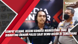 Video Sempat Kejang, Begini Kondisi Mahasiswa yang Dibanting Oknum Polisi saat Demo Ricuh di Tangerang