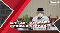 Video Ma'ruf Amin Sebut Tidak Mudah Atasi Kemiskinan Ekstrem di Indonesia