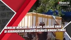 Video Anak di Karangasem Dianiaya Ayahnya hingga Tewas Usai Tolak Cari Pakan Sapi