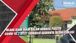 Video Viral Pulang Diam-Diam dalam Kondisi Positif Covid-19, 2 Atlet Sidoarjo Akhirnya Jalani Isolasi