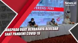 Waspada Obat Berbahaya Beredar saat Pandemi Covid-19 
