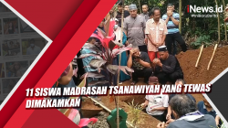 Video 11 Siswa Madrasah Tsanawiyah yang Tewas Dimakamkan