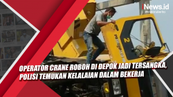 Video Operator Crane Roboh di Depok Jadi Tersangka, Polisi Temukan Kelalaian dalam Bekerja