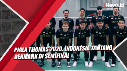 Video Piala Thomas 2020, Indonesia Tantang Denmark di Semifinal