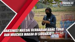 Video  Vaksinasi Massal Berhadiah Uang Tunai dan Voucher Makan di Sidoarjo
