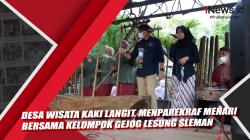 Desa Wisata Kaki Langit, Menparekraf Menari Bersama Kelompok Gejog Lesung Sleman