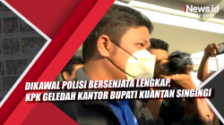 Video Dikawal Polisi Bersenjata Lengkap, KPK Geledah Kantor Bupati Kuantan Singingi