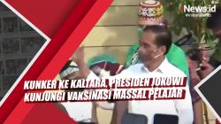 Video Kunker ke Kaltara, Presiden Jokowi Kunjungi Vaksinasi Massal Pelajar 