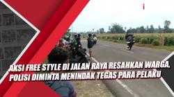 Video Aksi Free Style di Takala Resahkan Warga, Polisi Diminta Menindak Tegas Para Pelaku