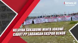 Video Nelayan di Sukabumi Demo Minta Presiden Jokowi Cabut PP Larangan Ekspor Benur