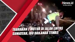 Video Tabrakan 2 Motor di Jalan Lintas Sumatera, Ibu dan Anak Tewas