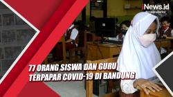 Video 77 Orang Siswa dan Guru Terpapar Covid-19 di Bandung, PTM Terbatas Dihentikan