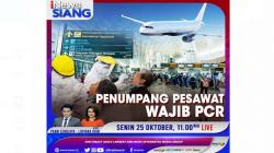 Penumpang Pesawat Wajib PCR, Selengkapnya di iNews Siang