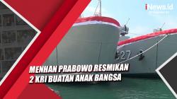 Video Menhan Prabowo Resmikan 2 KRI Buatan Anak Bangsa di Batam