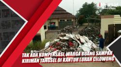 Tak Ada Kompensasi, Warga Buang Sampah Kiriman Tangsel di Kantor Lurah Cilowong Serang