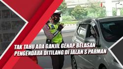 Video Belasan Pengendara Ditilang di Jalan S Parman, Tak Tahu Ada Ganjil Genap