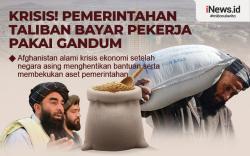Infografis Krisis Pemerintahan, Taliban Bayar Pekerja Pakai Gandum