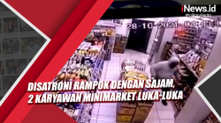 Video Disatroni Rampok dengan Sajam, 2 Karyawan Minimarket Luka-Luka