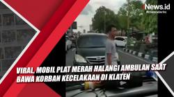 Video Viral Mobil Plat Merah Halangi Ambulan saat Bawa Korban Kecelakaan di Klaten