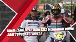 Kabar Duka, Ayah Pembalap Nasional Doni Tata Meninggal Dunia saat Ngetril  