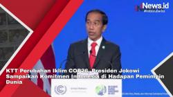 Video KTT Perubahan Iklim COP26, Presiden Jokowi Sampaikan Komitmen Indonesia di Hadapan Pemimpin Dunia