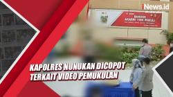 Kapolres Nunukan Dicopot terkait Video Pemukulan Anak Buah
