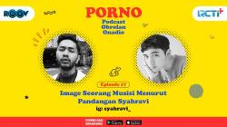 Podcast Porno Episode 17 Image Seorang Musisi Menurut Pandangan Syahravi