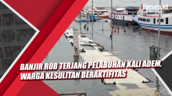 Video Banjir Rob Terjang Pelabuhan Kali Adem, Warga Kesulitan Beraktifitas