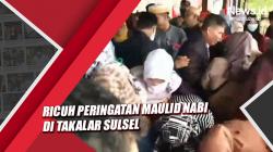 Ricuh Peringatan Maulid Nabi di Takalar Sulsel, Warga Berebut Gunungan