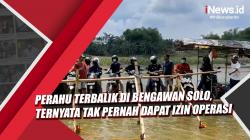 Video Perahu Terbalik di Bengawan Solo, Ternyata Tak Pernah Dapat Izin Operasi